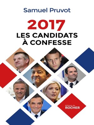 cover image of 2017. Les Candidats à confesse